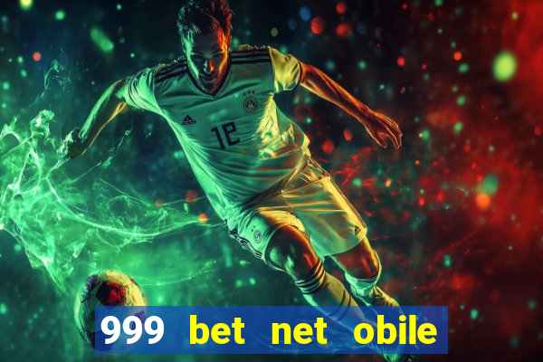 999 bet net obile conferir bilete